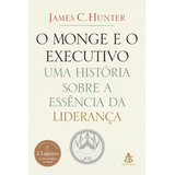 Livro O Monge E O Executivo James C Hunter
