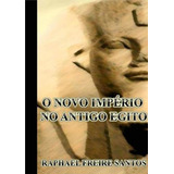 Livro O Novo Império No Antigo Egito faraó pirâmide horus 
