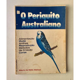 Livro O Periquito Australiano Mauro De Mello Mattos