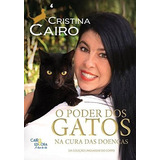 Livro O Poder Dos Gatos Na Cura Das Doenças Cristina Cairo Cairo Editora