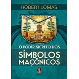 Livro O Poder Secreto Dos Símbolos Maçônicos