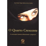 Livro O Quarto Crescente - Ana Cristina Vargas; Pelo Espírito José Antônio [2007]