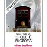 Livro O Que É Filosofia Coleção Primeiros Passos Caio Prado Jr 2008 