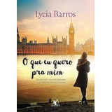 Livro O Que Eu Quero Pra Mim - Lucya Barros [2015]