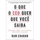 Livro O Que O Ceo Quer Que Você Saiba Descubra Como A Sua Empresa Realmente Funciona De Charan Capa Mole Em Português 2019