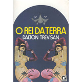 Livro O Rei Da Terra De Trevisan Dalton Editora Record Capa Mole Edição 2 Em Português 2007