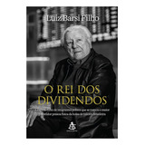 Livro O Rei Dos Dividendos Luiz Barsi Filho Novo Lacrado