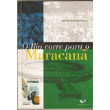 Livro O Rio Corre Para O Maracanã - 1998 - Fgv - Raridade