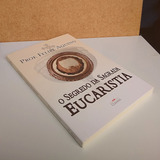 Livro O Segredo Da Sagrada Eucaristia