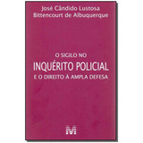 Livro O Sigilo No Inquérito Policial E O Direito À Ampla D