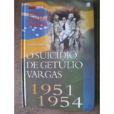 Livro O Suicídio De Getúlio Vargas 1951 1954 De Hélio Silva