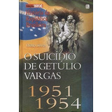 Livro O Suicídio De Getúlio Vargas 1951 1954 Hélio Silva 1998 