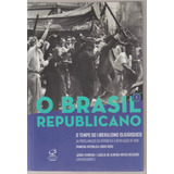 Livro O Tempo Do Liberalismo Oligárquico Vol 1 Coleção O Brasil Republicano De Ferreira Jorge Editora Civilização Brasileira Capa Mole Em Português 2021