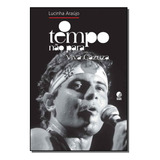 Livro O Tempo Não Para Viva Cazuza