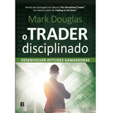 Livro O Trader Disciplinado Última Edição Mark Douglas