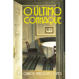 Livro O Último Conhaque De Carlos Herculano Lopes Editorial Editora Vozes Ltda Capa Mole Edição None Em Português 2024