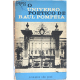 Livro O Universo Poético De Raul Pompéia - Lêdo Ivo [1963]