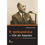 Livro O Urbanista E O Rio De Janeiro