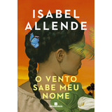 Livro O Vento Sabe Meu Nome De Isabel Allende Editora Bertrand Brasil Capa Mole Em Português 2023