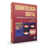 Livro Odontologia Digital Um Guia Passo A Passo E Atlas De Casos 1 Edição 2024