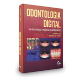 Livro Odontologia Digital Um Guia Passo A Passo E Atlas De Casos Arthur R G Cortes
