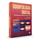 Livro Odontologia Digital Um Guia Passo A Passo E Atlas De Casos Cortes