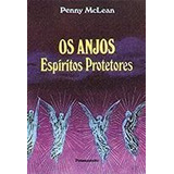 Livro Os Anjos Espíritos Protetores Penny Mclean 1992 