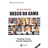 Livro Os Dez Mais Do Vasco Da Gama 2 Edição
