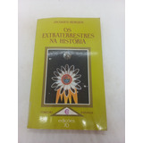 Livro Os Extraterrestres Na História Jacques Bergier