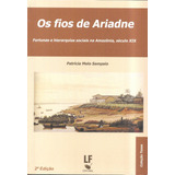 Livro Os Fios De Ariadne Fortunas E Hierarquias Sociais Na A