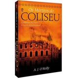 Livro Os Mártires Do Coliseu Brochura Cpad A J Oreilly