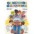 Livro Os Meninos Maluquinhos De Cristino Wapichana Edição 1 , Capa Mole 2021 Em Português Editorial Melhoramentos Ltda
