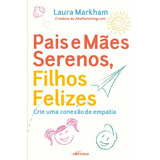 Livro Pais E Mães Serenos Filhos Felizes