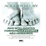 Livro Pais Inteligentes Formam Sucessores E Não Herdeiros