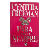 Livro Para Todo O Sempre Cynthia Freeman 1995 