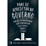 Livro Pare De Acreditar No Governo