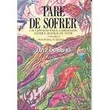 Livro Pare De Sofrer