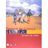 Livro Pastoral Da Criança 20 Anos De Vidas Batalha Martha Mamede 2003 