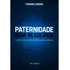 Livro Paternidade Bem Resolvida Carlito Paes Fabiano Ribeir