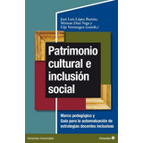 Livro Patrimonio Cultural E Inclusión Social Marco Pedagógico Y Guía Para La Autoevaluación De Estrategias Docentes Inclusivas