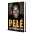 Livro Pelé : Why Soccer Matters - A Look At More Than Sixty Years Of International Soccer, As The World Cup Returns To Brazil Editora Celebra Importado Em Inglês Publicado Em 2014 Capa Dura