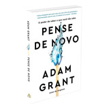 Livro Pense De Novo O Poder De Saber O Que Você Não Sabe De Adam Grant Capa Mole Em Português 2021 Editora Sextante