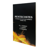 Livro Pentecostes | O Poder Do Fogo Do Espírito Sobre Nós, De R. A. Torrey. Editora Cpp, Capa Mole Em Português, 2023