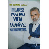 Livro Pilares Para Uma Vida Saudável Mohamad Barakat 2017 