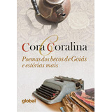 Livro Poemas Dos Becos De Goiás E Estórias Mais De Coralina Cora Vol 1 Editorial Global Editora E Distribuidora Ltda Capa Capa Comum Em Português 2023