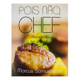 Livro Pois Não Chef Memórias De Marcus Samuelsson Capa Mole Em Português 2013 Editora Rocco Ltda