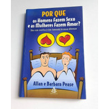 Livro Por Que Os Homens Fazem Sexo E As Mulheres Fazem Amor Allan E Barbara Pease 2000 