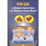 Livro Por Que Os Homens Fazem Sexo E As Mulheres Fazem Amor Allan E Barbara Pease 2000 