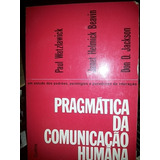 Livro Pragmaticada Comunicaçao Humana Paul Watzlawick Raro