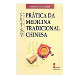 Livro Prática Da Medicina Tradicional Chinesa 1 Edição